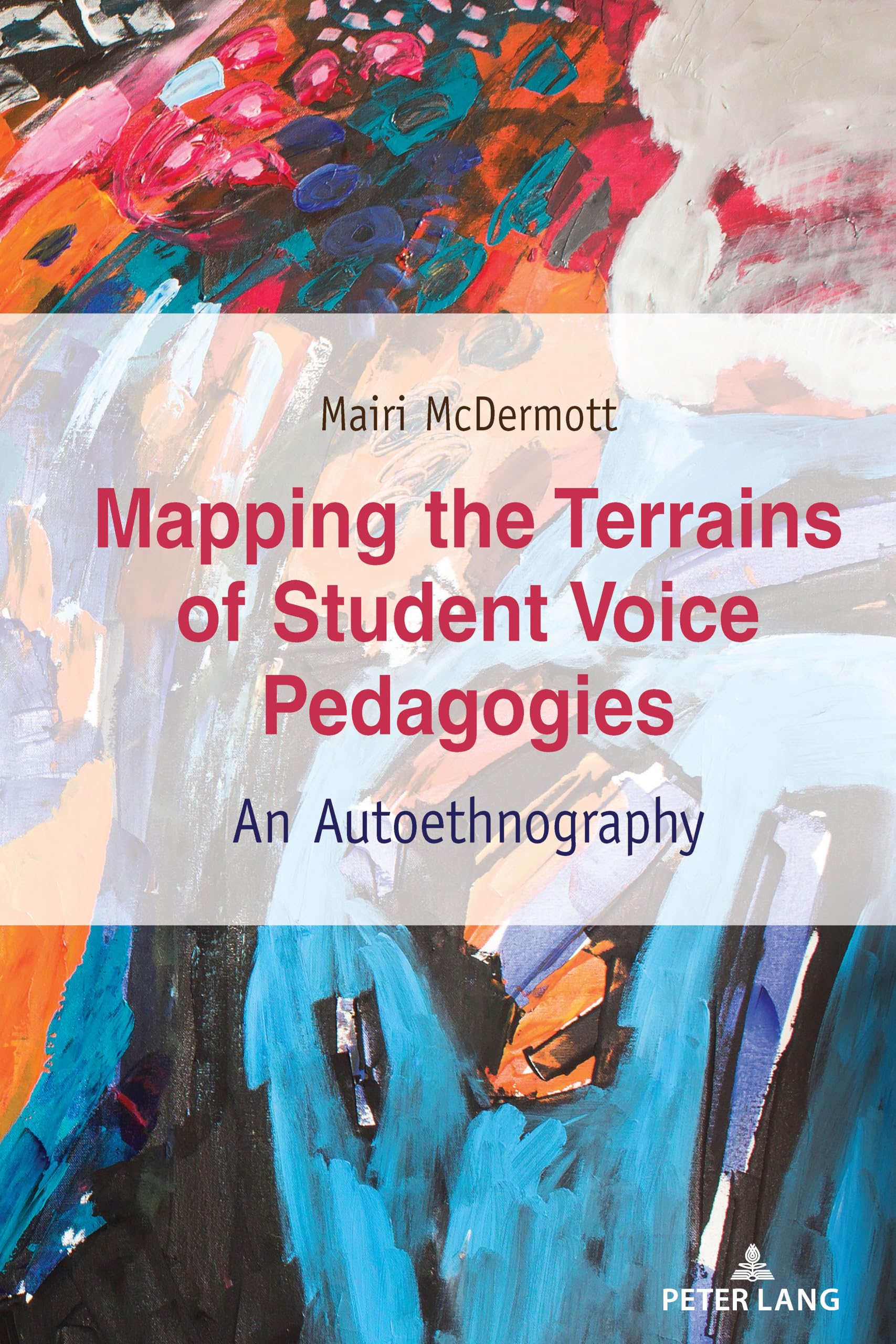 Mapping the Terrains of Student Voice Pedagogies: An Autoethnography (Critical Qualitative Research, Band 28) Study Guides