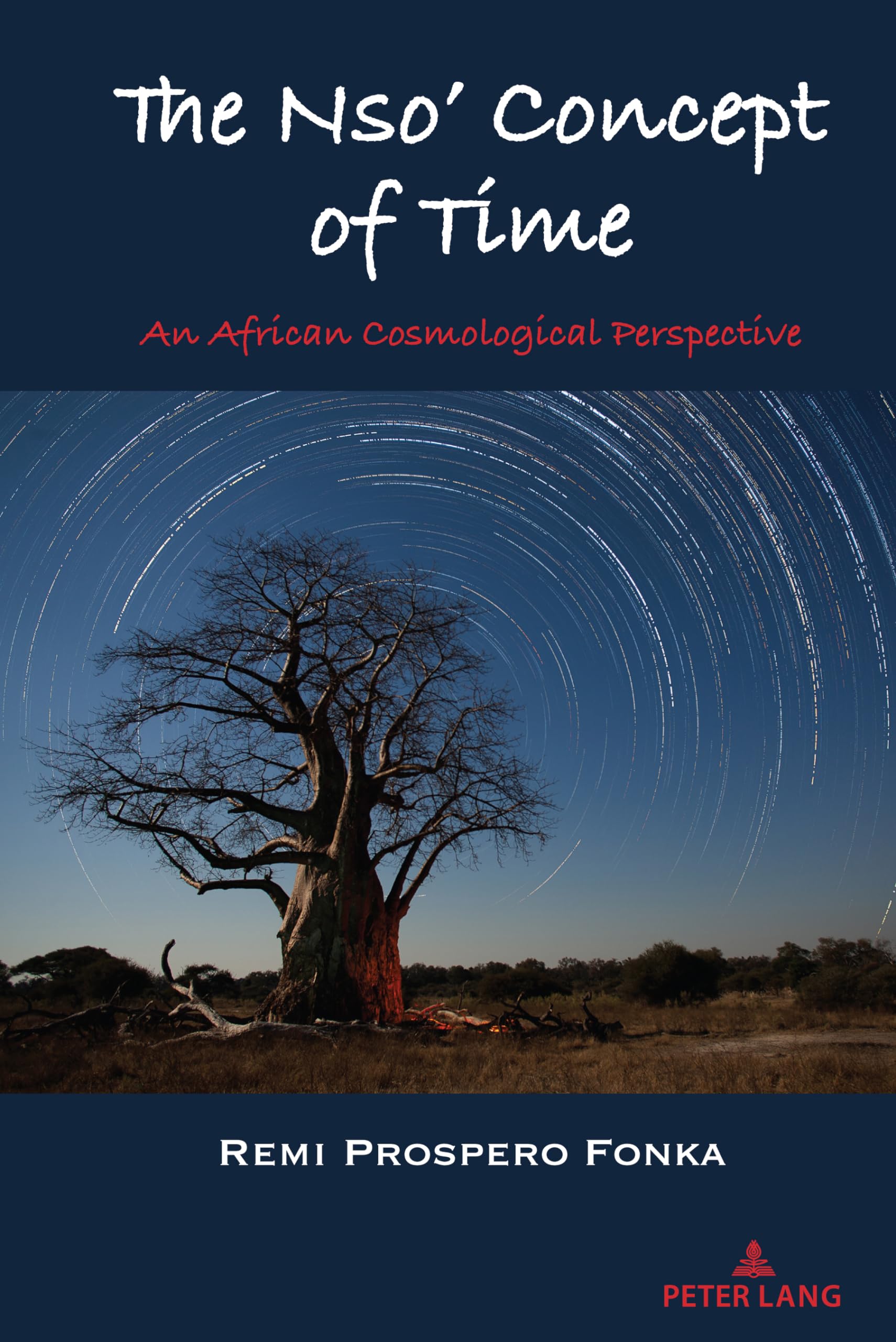 The Nso’ Concept of Time: An African Cosmological Perspective (Africa in the Global Space, Band 4) Social Sciences