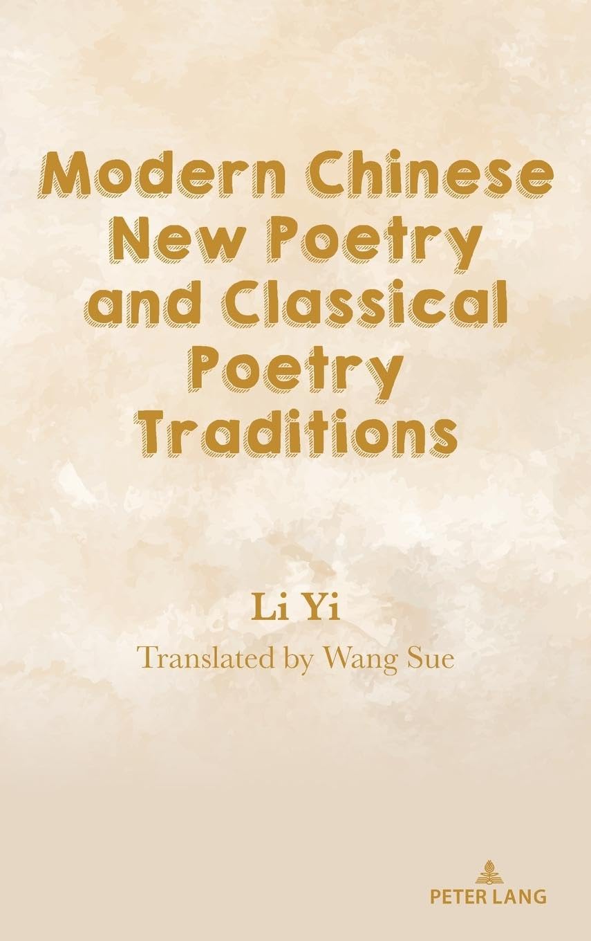 Modern Chinese New Poetry and Classical Poetry Traditions Poetry