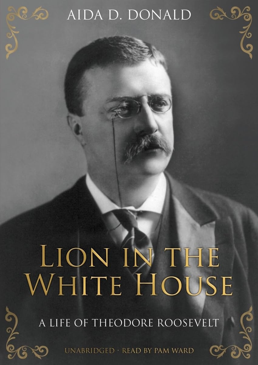 Lion in the White House: A Life of Theodore Roosevelt Memories