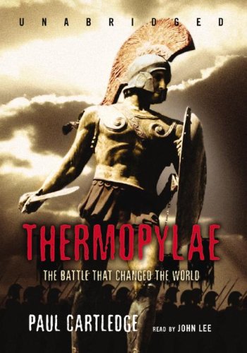 Thermopylae: The Battle That Changed the World, Library Edition Politics & History