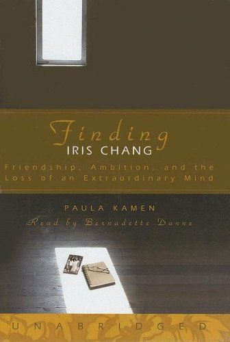 Finding Iris Chang: Friendship, Amibition, and the Loss of an Extraordinary Mind, Library Edition Art & Literature