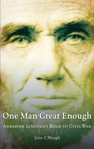 One Man Great Enough: Abraham Lincoln's Road to Civil War, Library Edition Memories