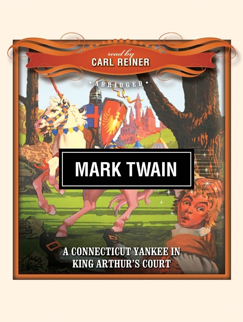 A Connecticut Yankee in King Arthur's Court Classics