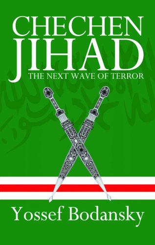 Chechen Jihad: Al Qaeda's Training Ground and the Next Wave of Terror, Library Edition Politics & History
