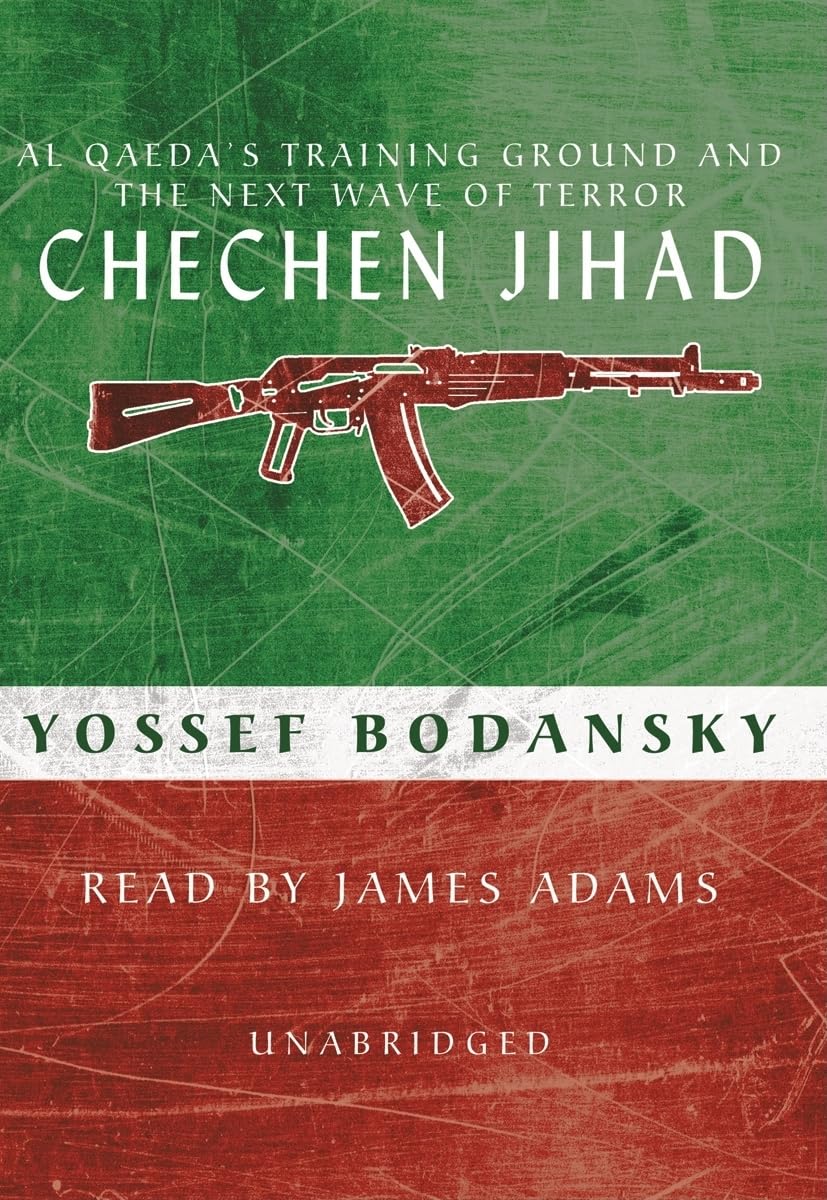 Chechen Jihad: Al Qaeda's Training Ground and the Next Wave of Terror Books