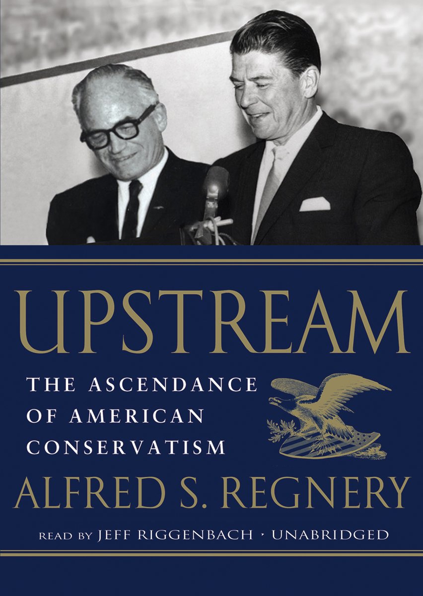 Upstream: The Ascendance of American Conservatism Social Sciences