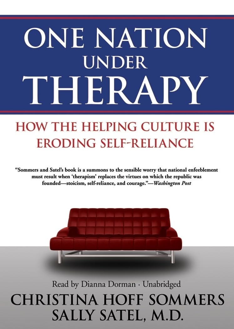 One Nation Under Therapy: How the Helping Culture Is Eroding Self-Reliance Social Sciences