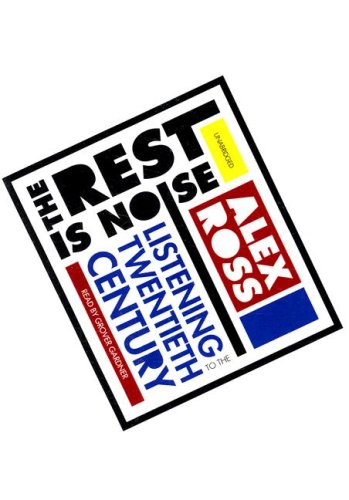The Rest is Noise: Listening to the Twentieth Century, Library Edition Politics & History