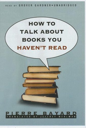 How to Talk about Books You Haven't Read: Library Edition Contemporary literature