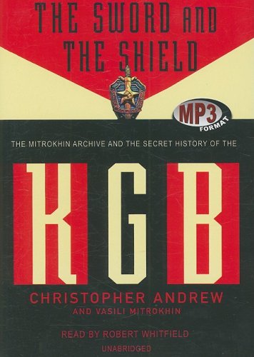 The Sword and the Shield: The Mitrokhin Archive and the Secret History of the KGB Social Sciences