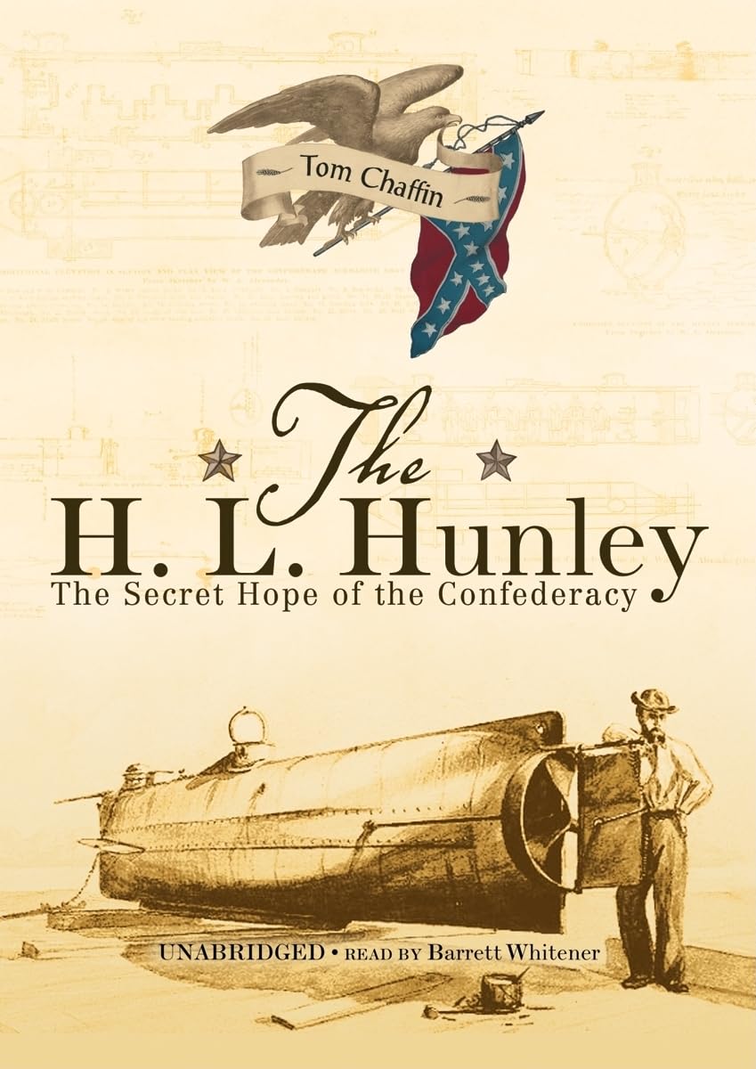 The H. L. Hunley: The Secret Hope of the Confederacy Social Sciences
