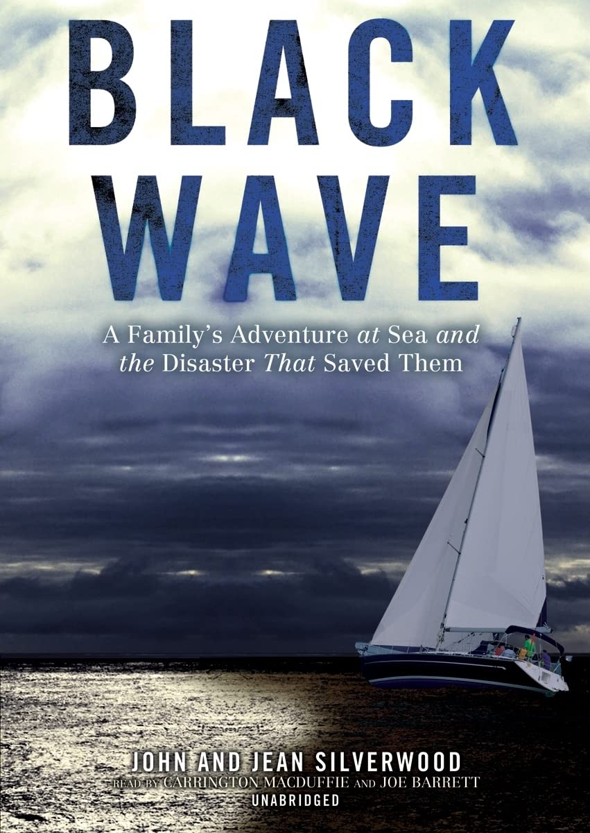 Black Wave: A Family's Adventure at Sea and the Disaster That Saved Them Art & Literature
