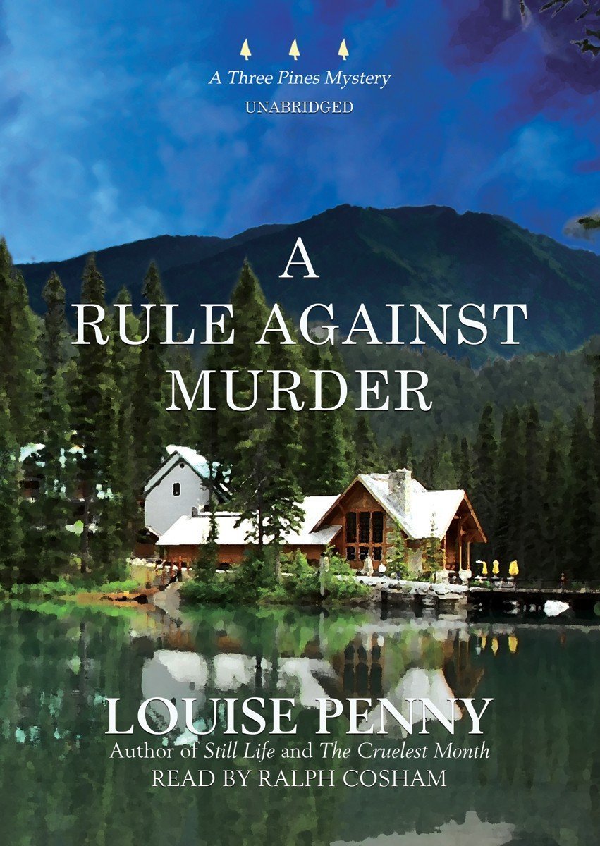 A Rule Against Murder: A Three Pines Mystery Detective & CSI