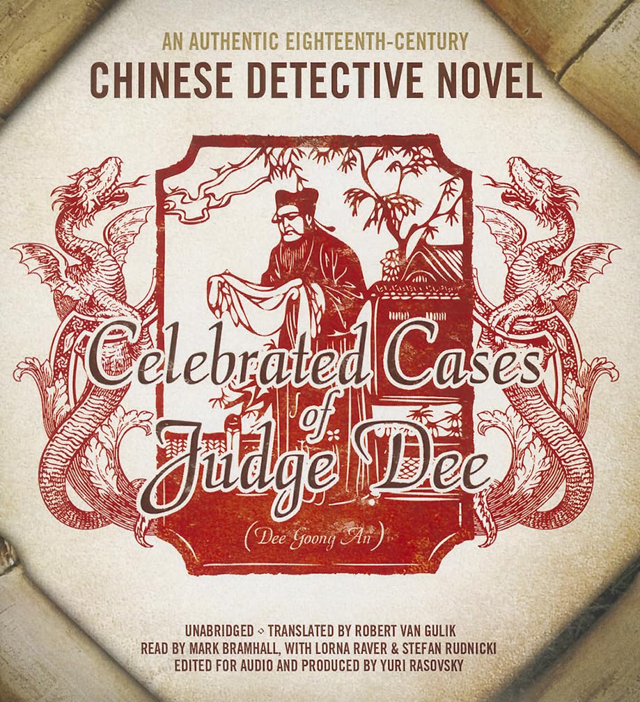 Celebrated Cases of Judge Dee (Dee Goong An): An Authentic Eighteenth-Century Chinese Detective Novel Historical Fiction