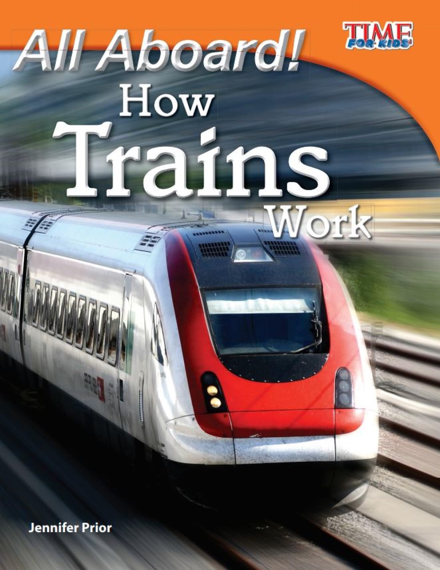 All Aboard! How Trains Work (Time for Kids Nonfiction Readers) Non-fiction