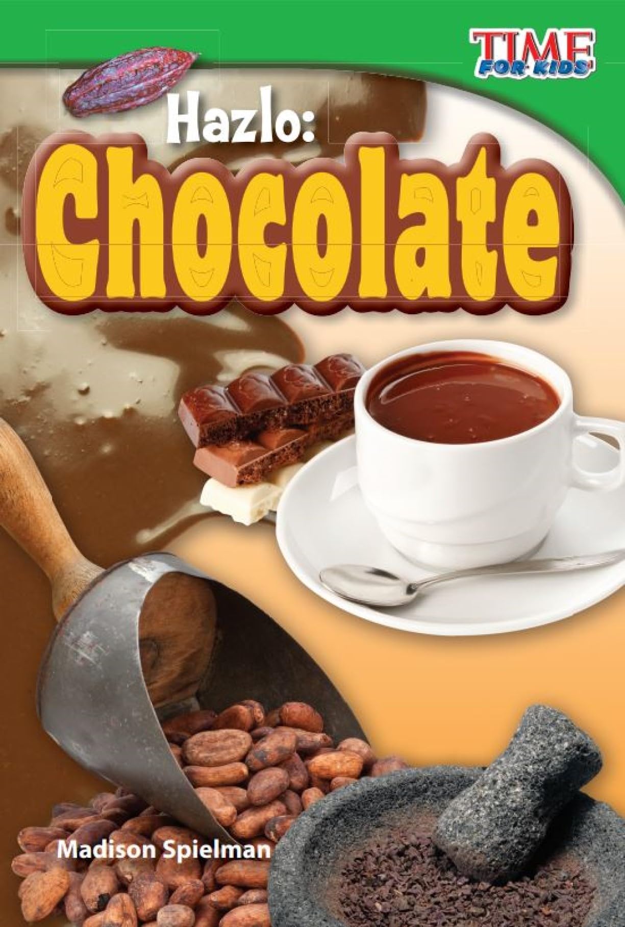 Hazlo: Chocolate (Make It: Chocolate) (Spanish Version) (Early Fluent) (Time for Kids Nonfiction Readers) Novels & Short Stories