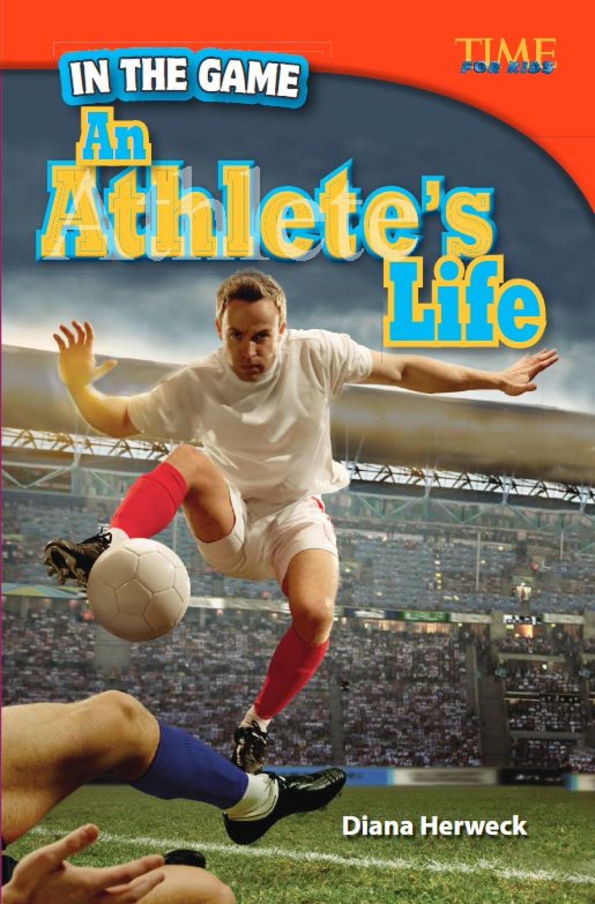 In the Game: An Athlete's Life (Time for Kids) Leisure & Fun