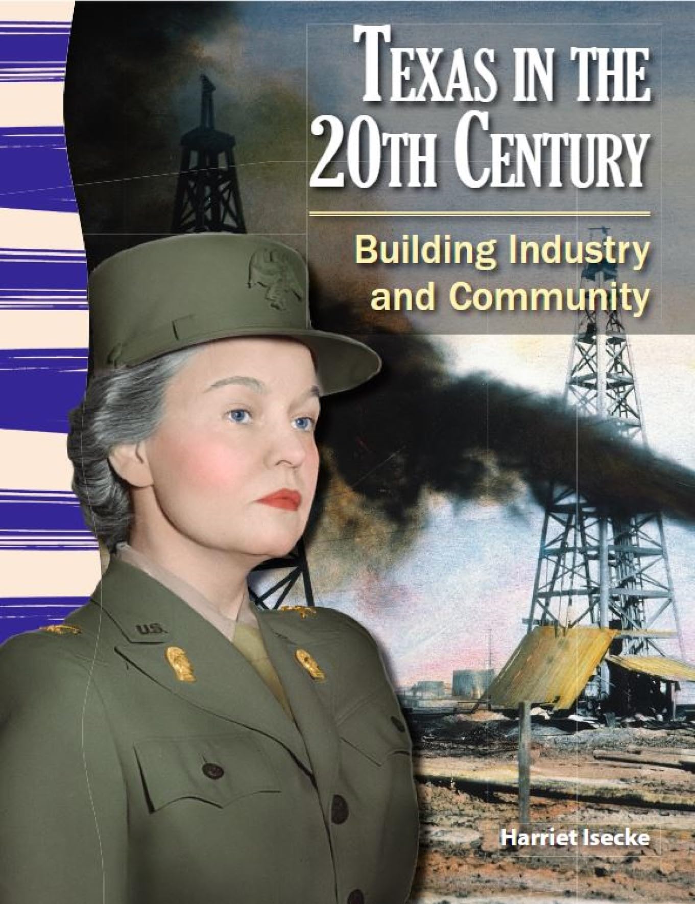 Texas in the 20th Century: Building Industry and Community (Primary Source Readers) Politics & History