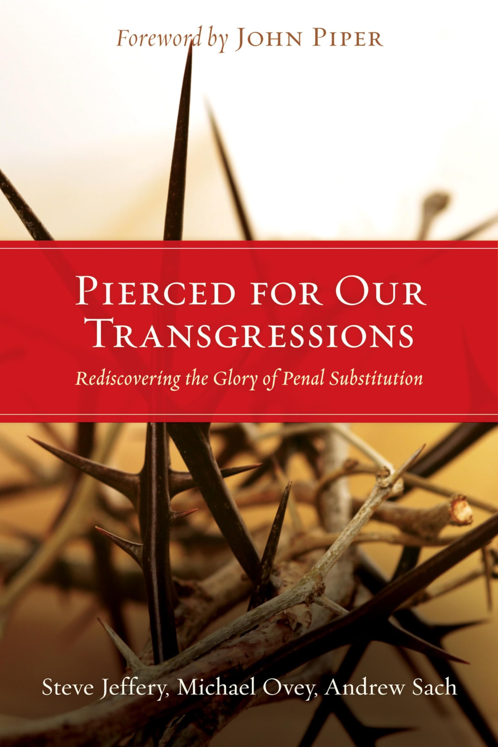 Pierced for Our Transgressions: Rediscovering the Glory of Penal Substitution Religion & Esotericism