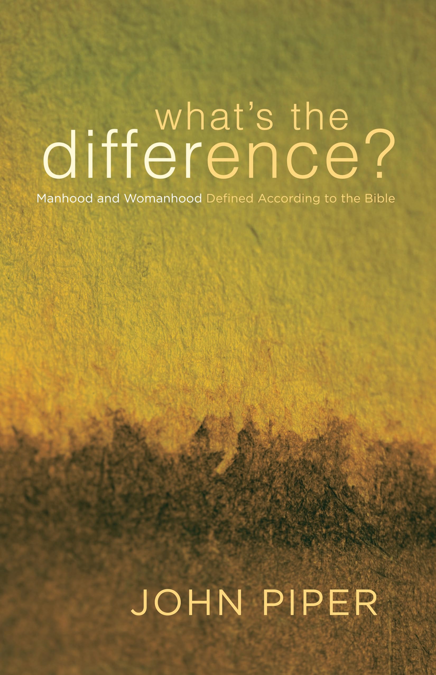What's the Difference?: Manhood and Womanhood Defined According to the Bible Social Sciences