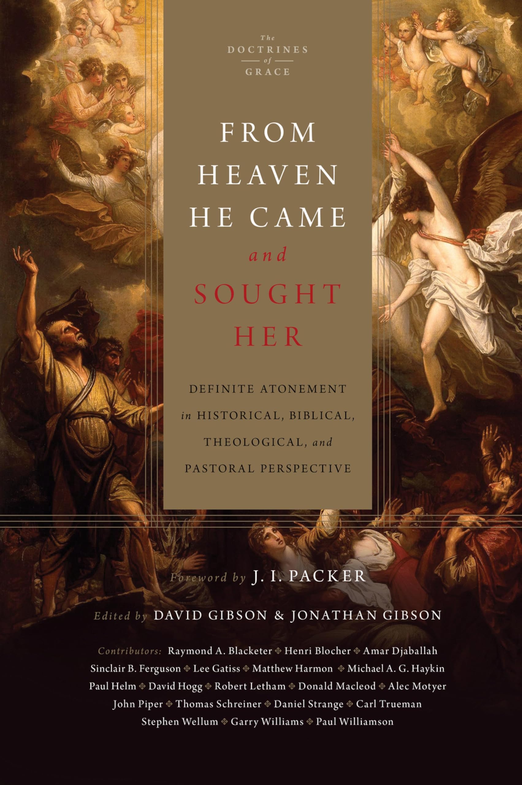 From Heaven He Came and Sought Her: Definite Atonement in Historical, Biblical, Theological, and Pastoral Perspective (The Doctrines of Grace) Film, Art & Culture