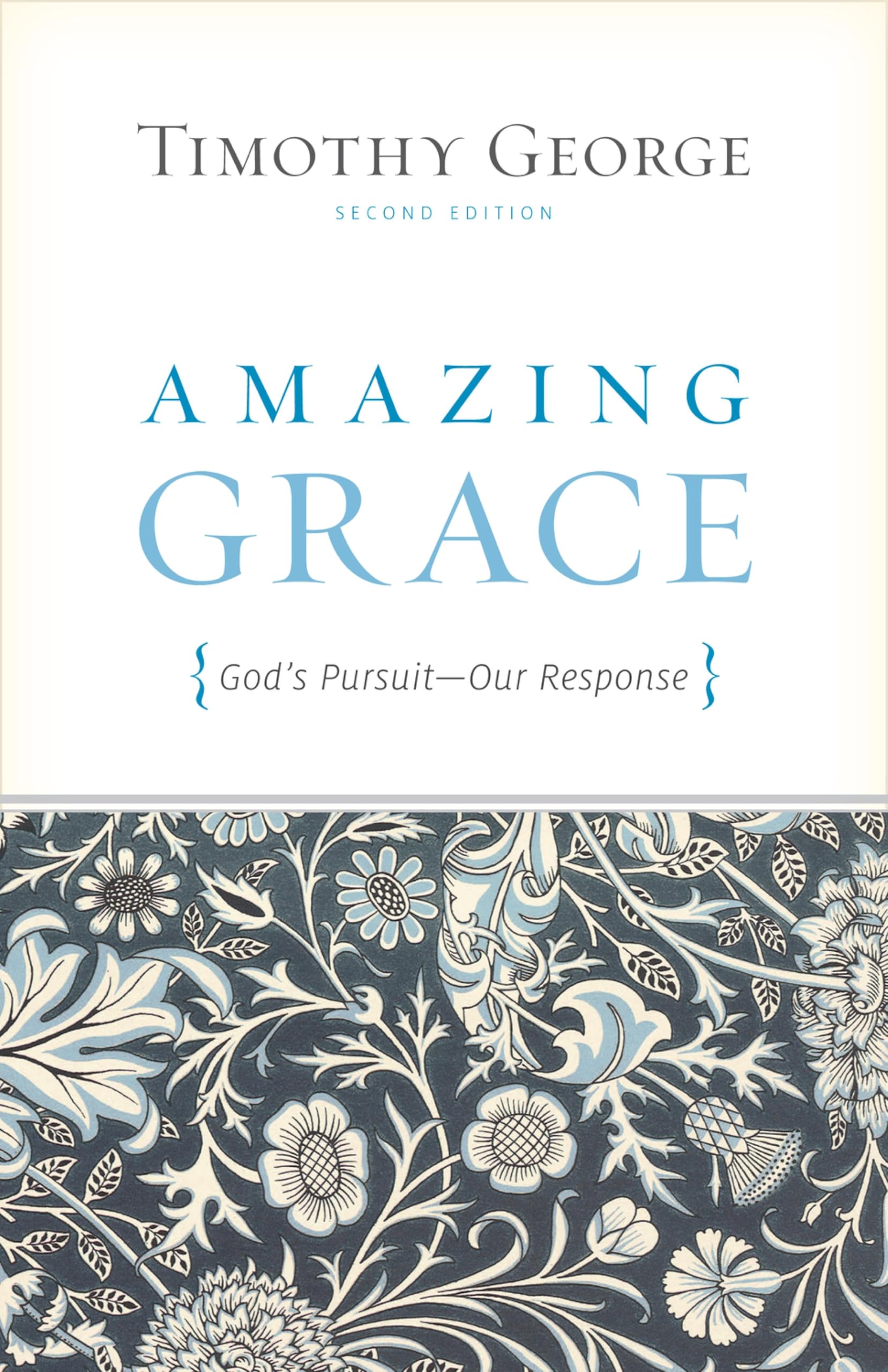 Amazing Grace: God's Pursuit, Our Response (Second Edition) Religion & Esotericism
