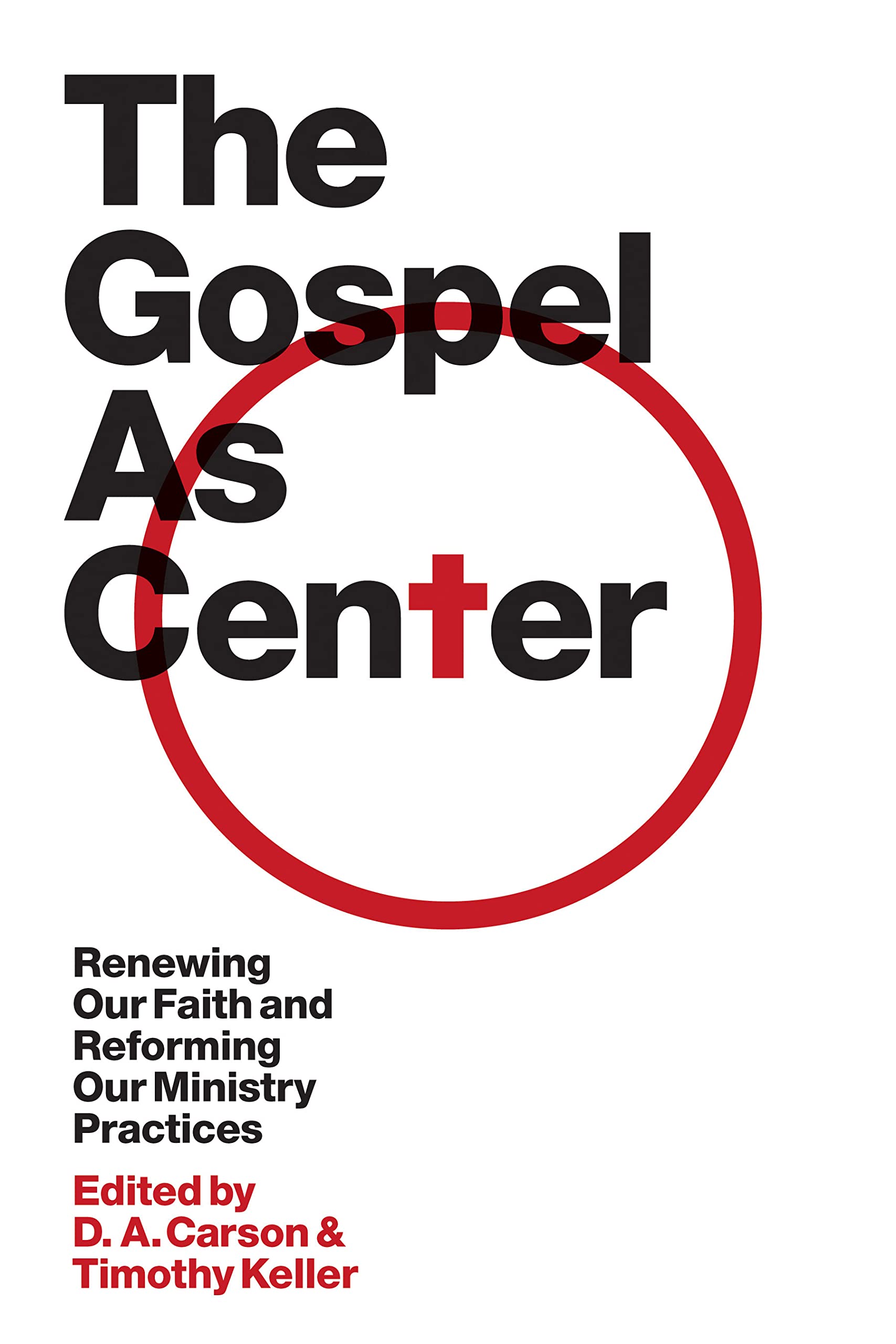 The Gospel as Center: Renewing Our Faith and Reforming Our Ministry Practices (The Gospel Coalition) Film, Art & Culture
