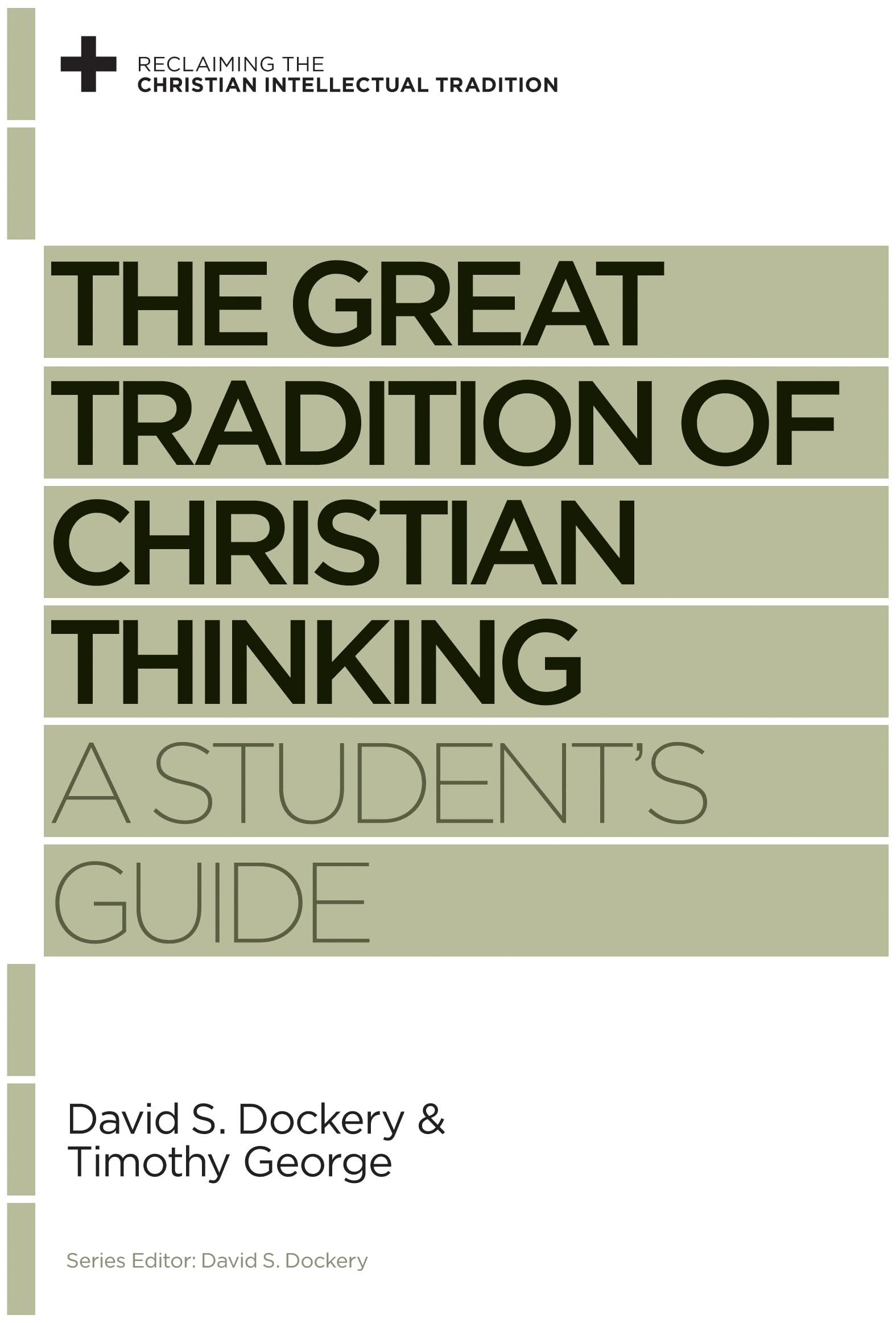 The Great Tradition of Christian Thinking: A Student's Guide (Reclaiming the Christian Intellectual Tradition) Social Sciences