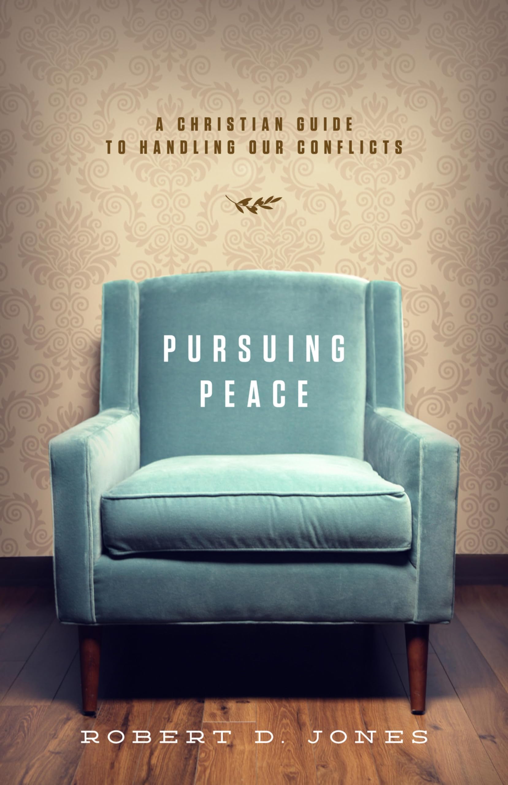Pursuing Peace: A Christian Guide to Handling Our Conflicts Social Sciences