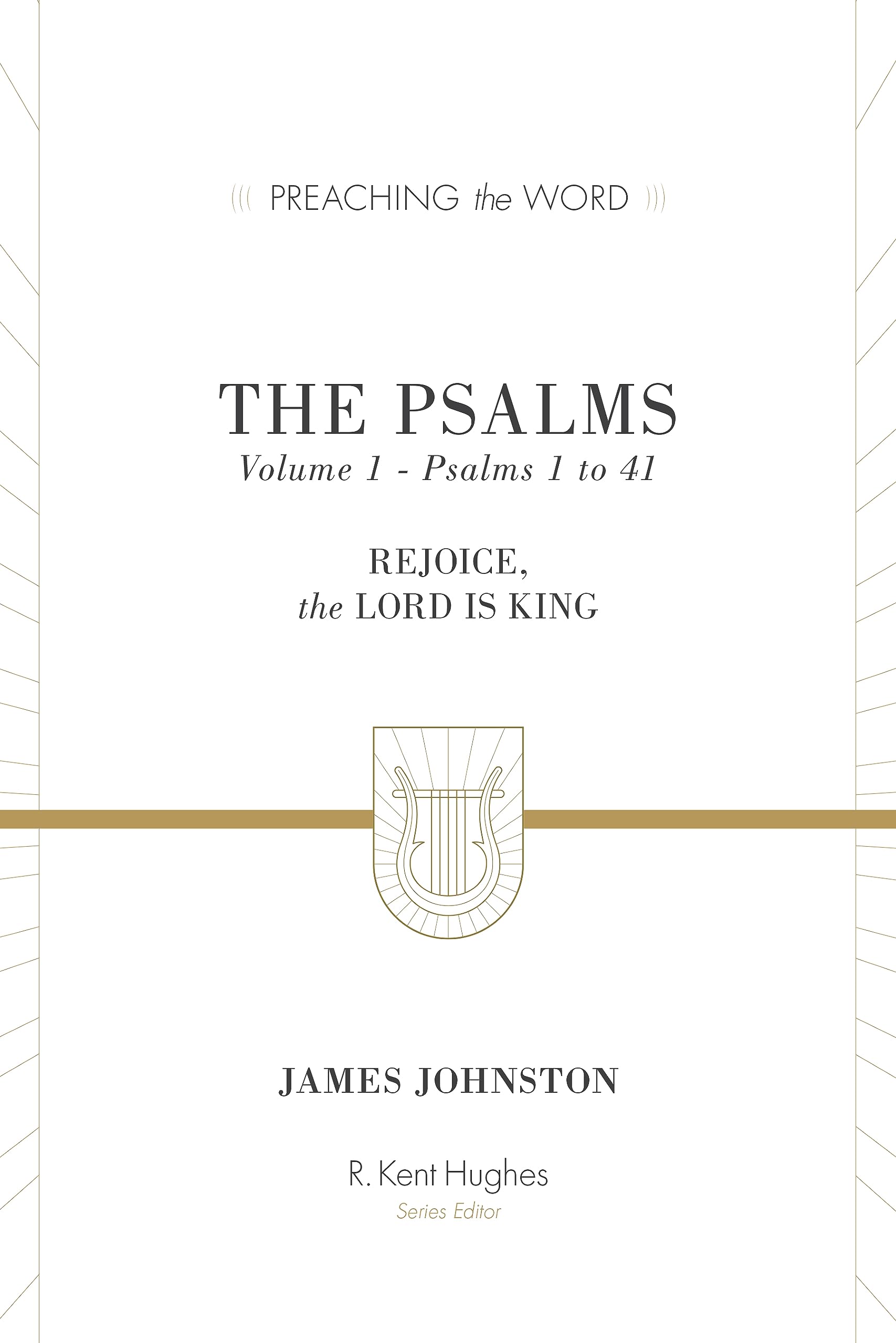 The Psalms: Rejoice, the Lord Is King: Rejoice, the Lord Is King: Pslams 1 to 41 (Preaching the Word, Band 1) Film, Art & Culture