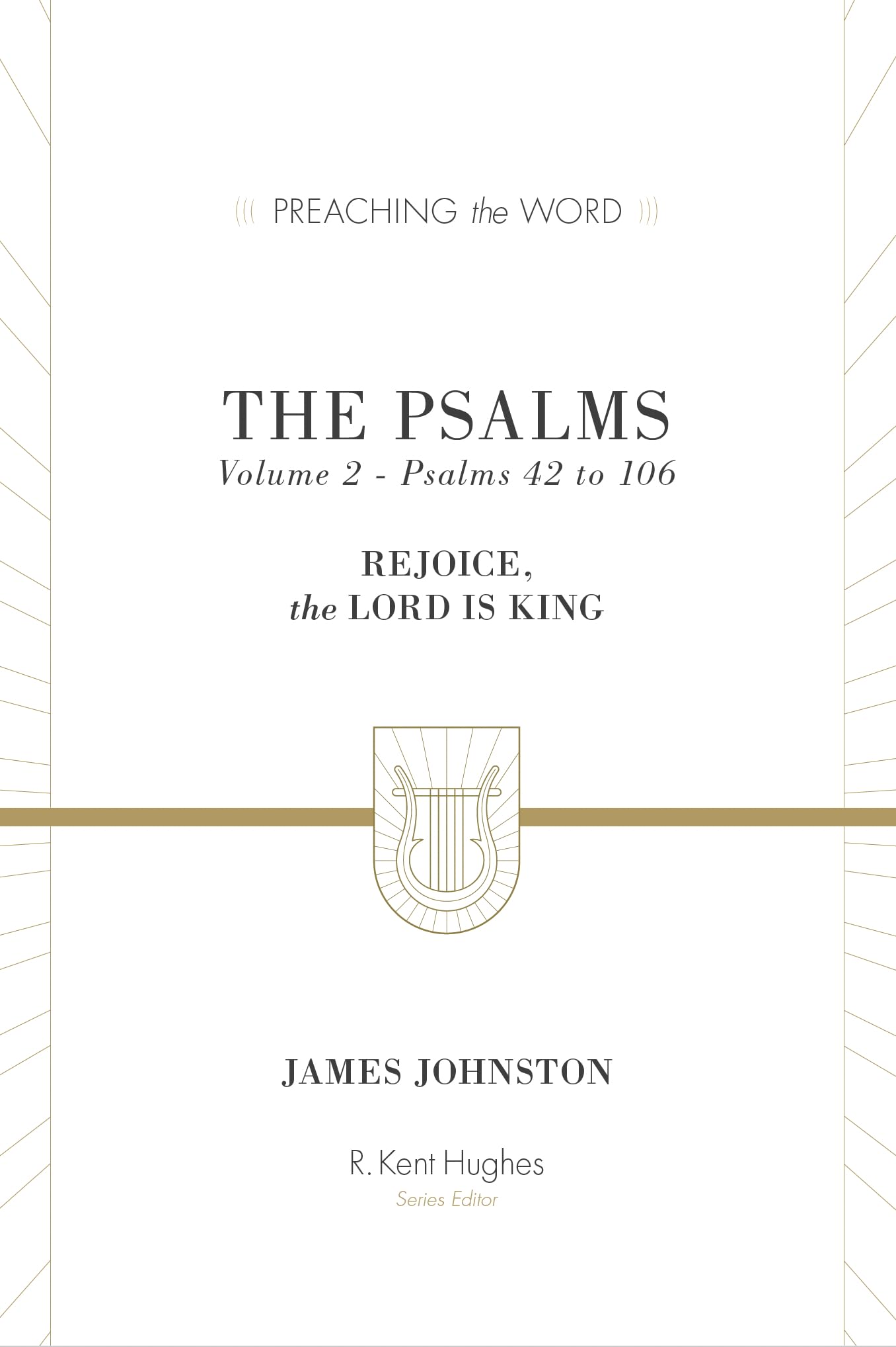 The Psalms: Rejoice, the Lord Is King, Psalms 42 to 106 (2) (Preaching the Word, Band 2) Religion & Esotericism