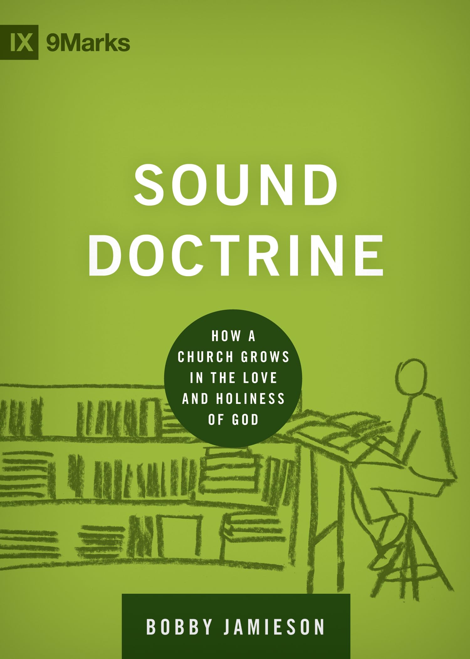 Sound Doctrine: How a Church Grows in the Love and Holiness of God (9Marks Building Healthy Churches) Film, Art & Culture