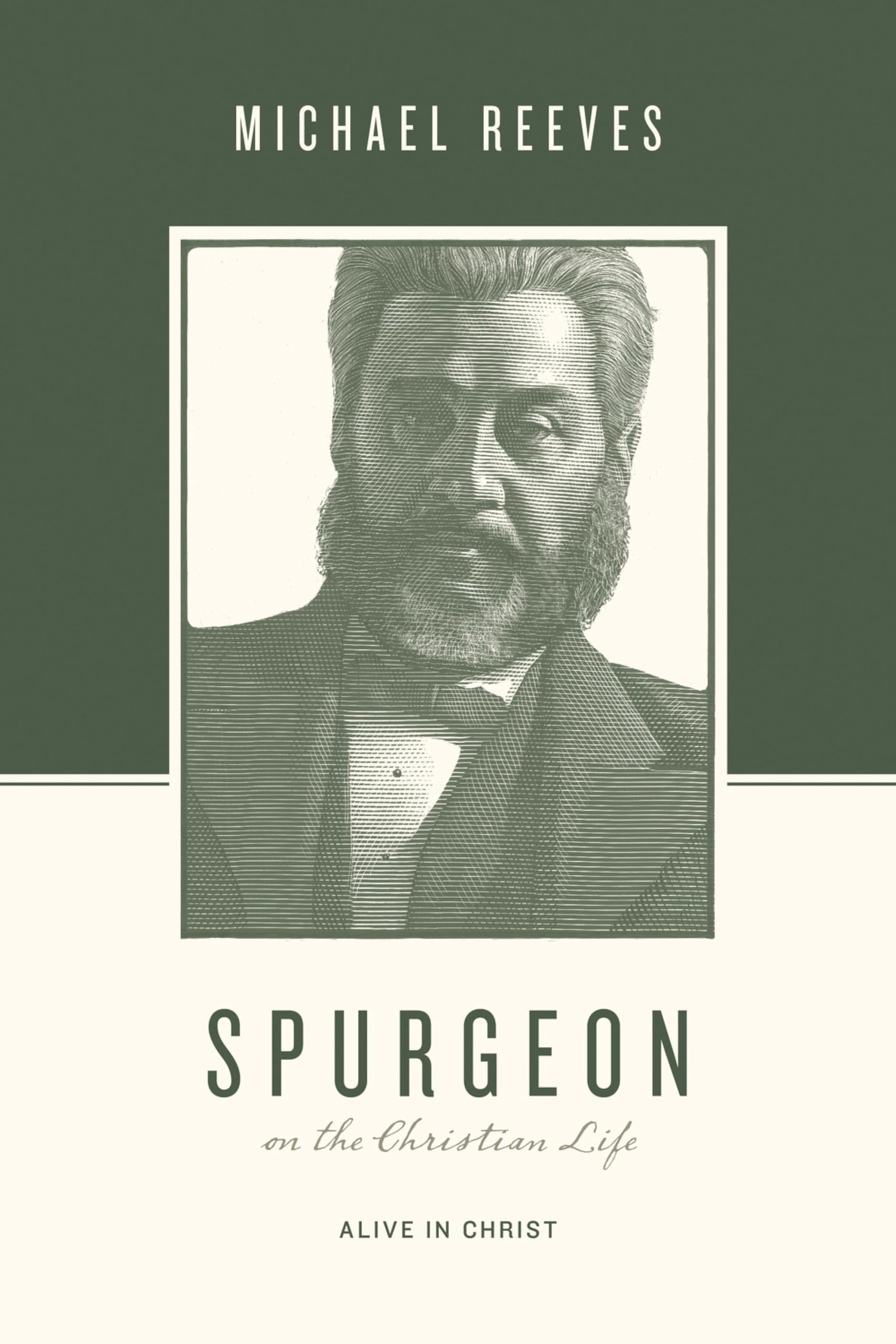 Spurgeon on the Christian Life: Alive in Christ (Theologians on the Christian Life) Social Sciences