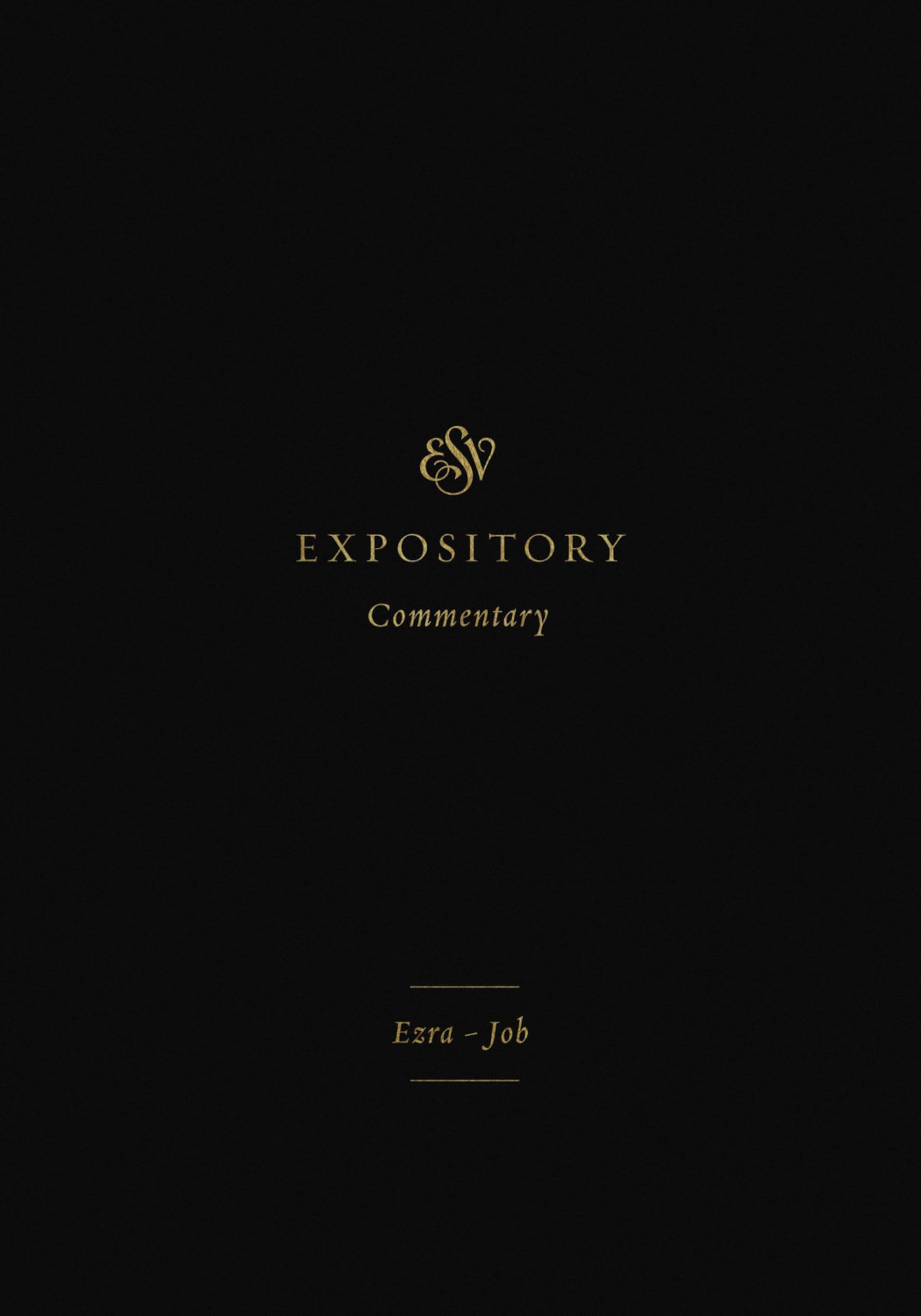 ESV Expository Commentary: Ezra-Job: English Standard Version (Esv Expository Commentary, 4, Band 4) Film, Art & Culture
