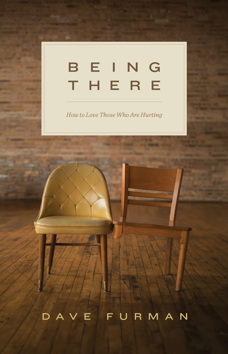 Being There: How to Love Those Who Are Hurting book