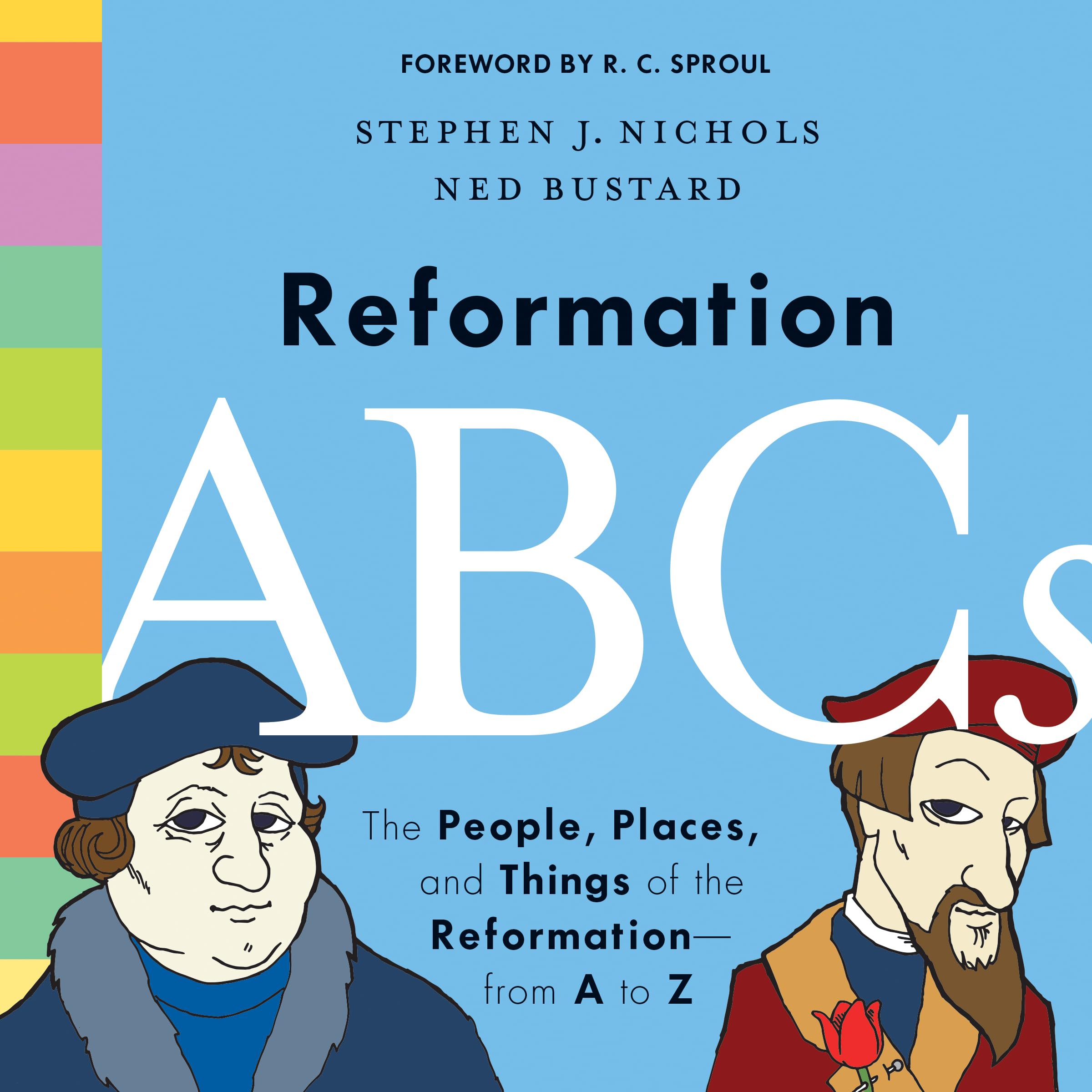 Reformation ABCs: The People, Places, and Things of the Reformation - from A to Z book