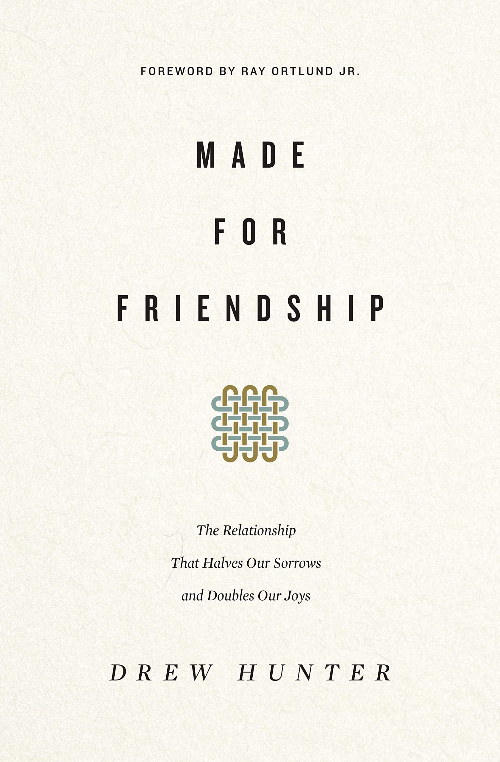 Made for Friendship: The Relationship That Halves Our Sorrows and Doubles Our Joys book