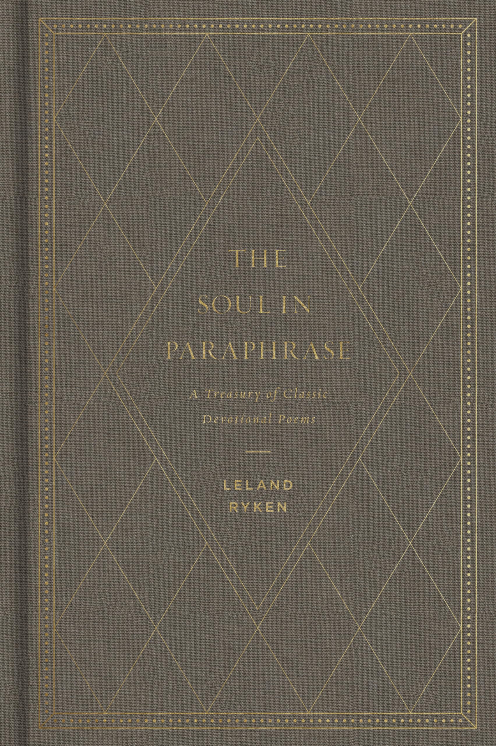 The Soul in Paraphrase: A Treasury of Classic Devotional Poems Poetry