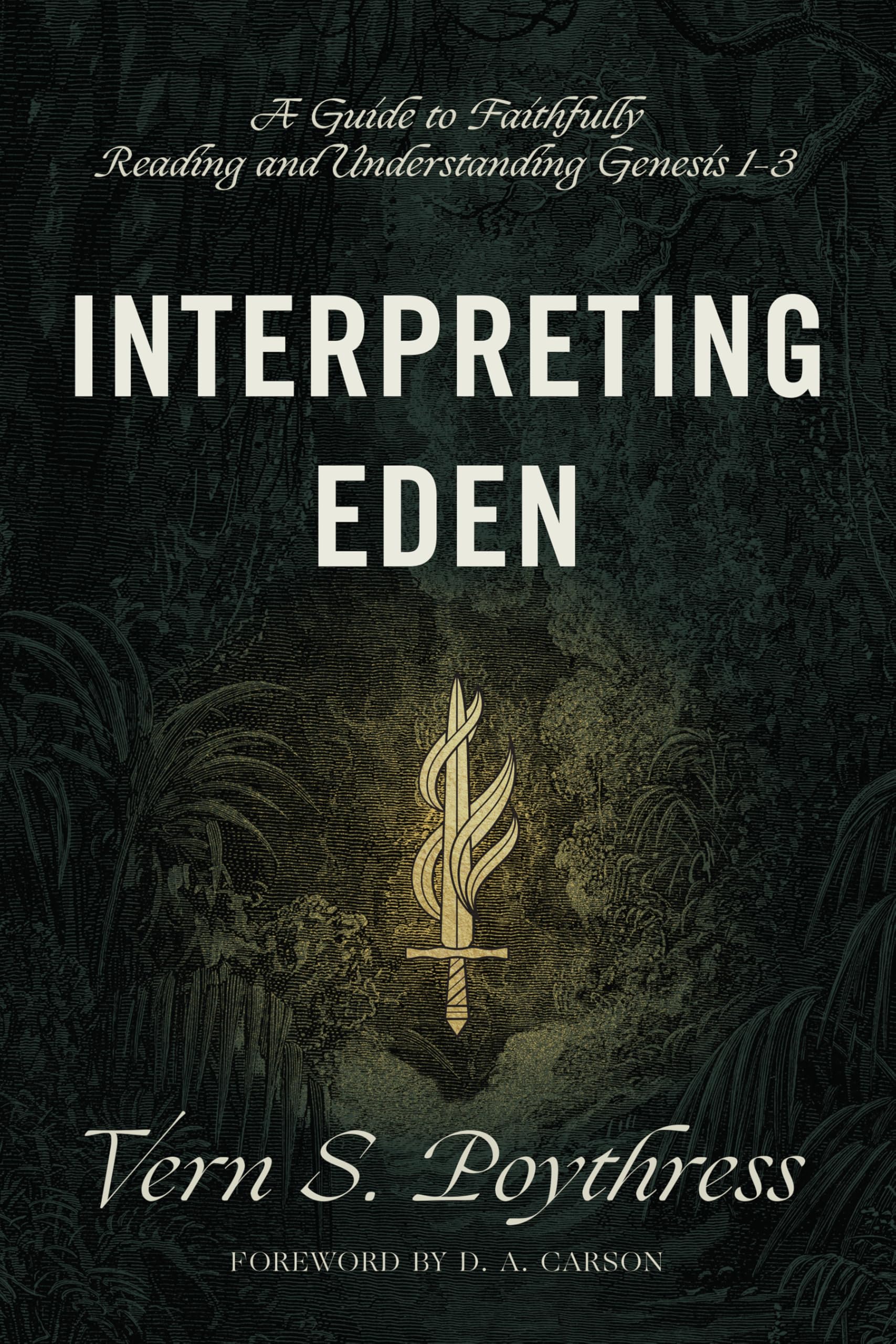 Interpreting Eden: A Guide to Faithfully Reading and Understanding Genesis 1-3 Law
