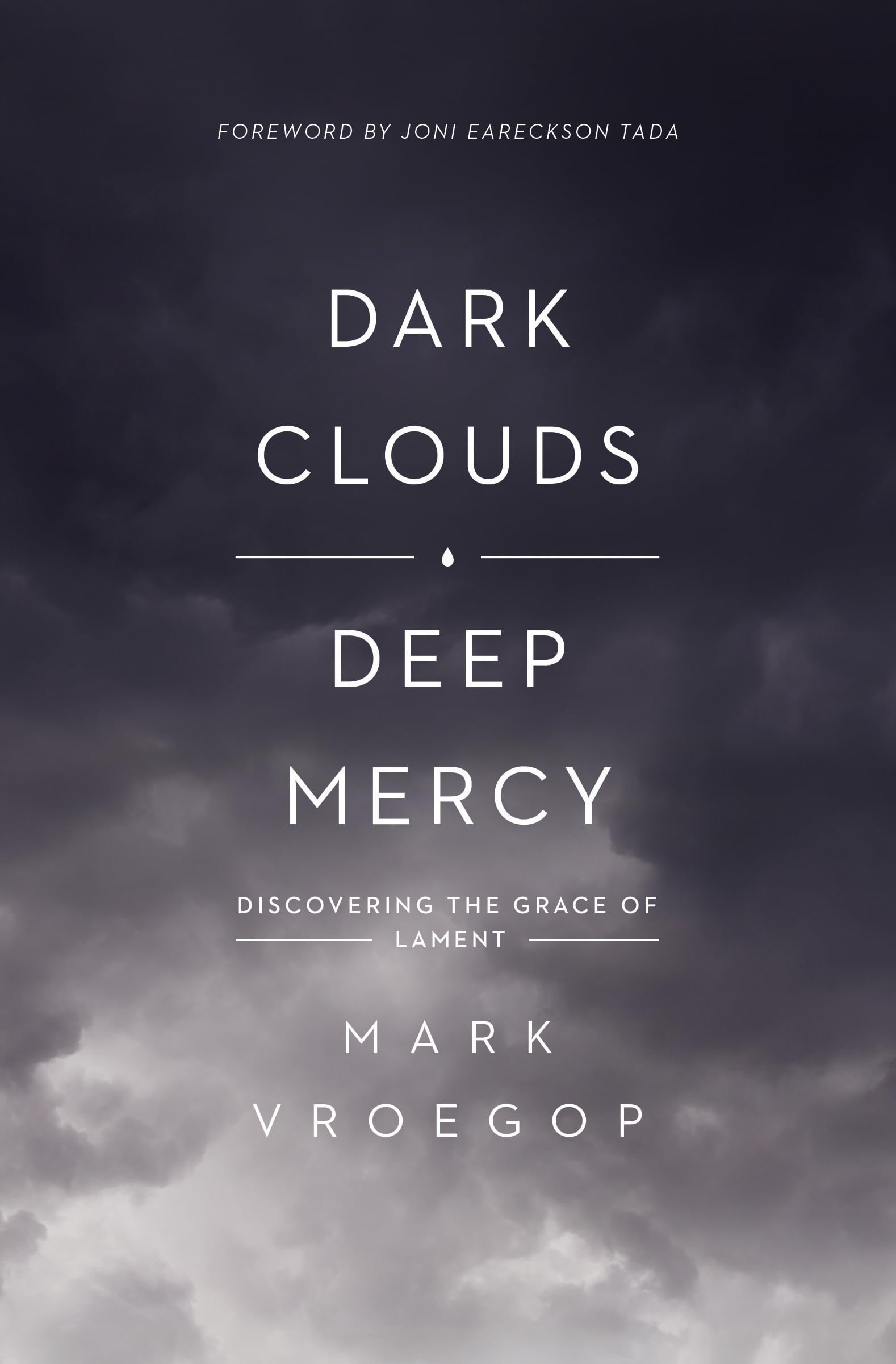 Dark Clouds, Deep Mercy: Discovering the Grace of Lament Social Sciences