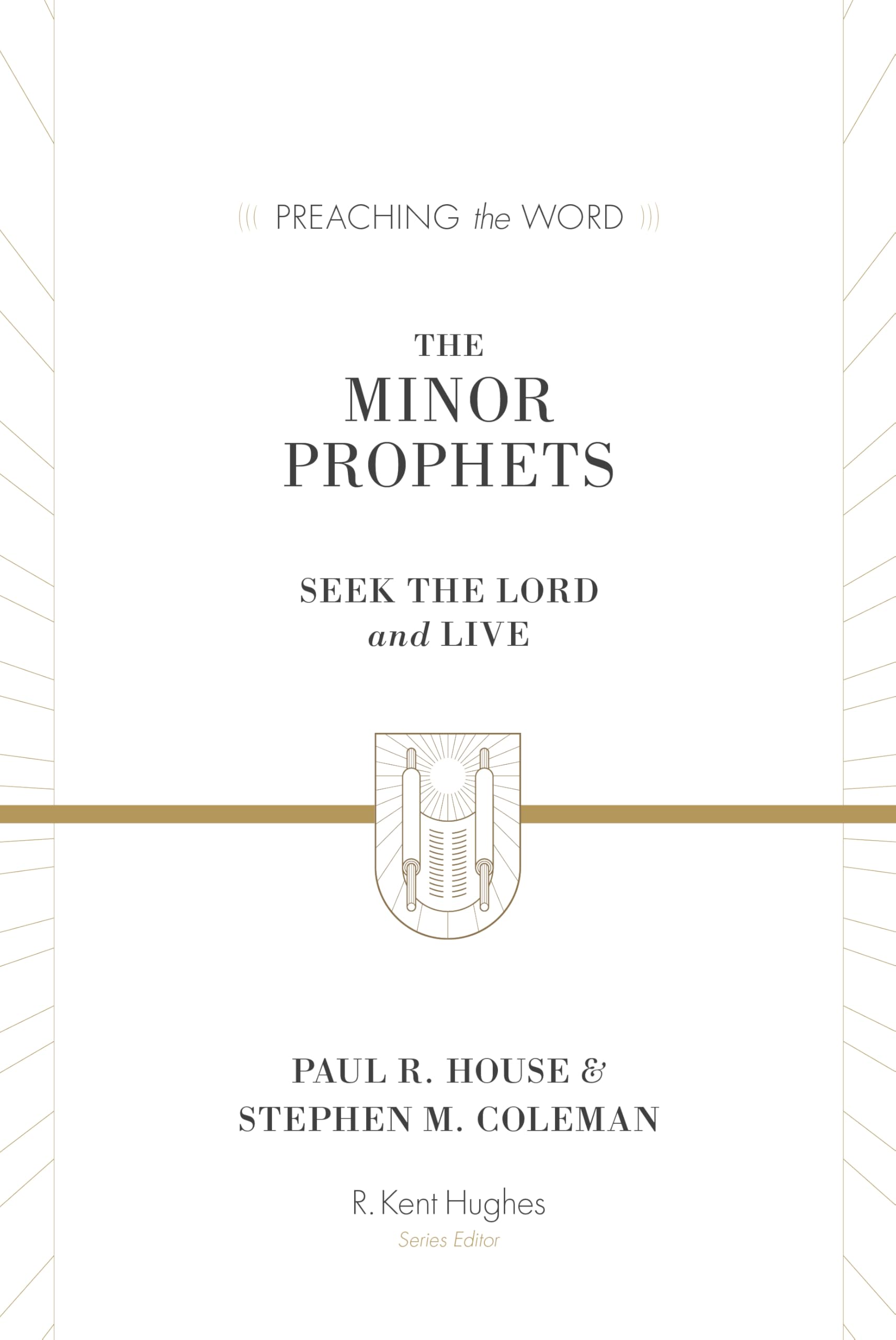 The Minor Prophets: Seek the Lord and Live (Preaching the Word) Religion & Esotericism