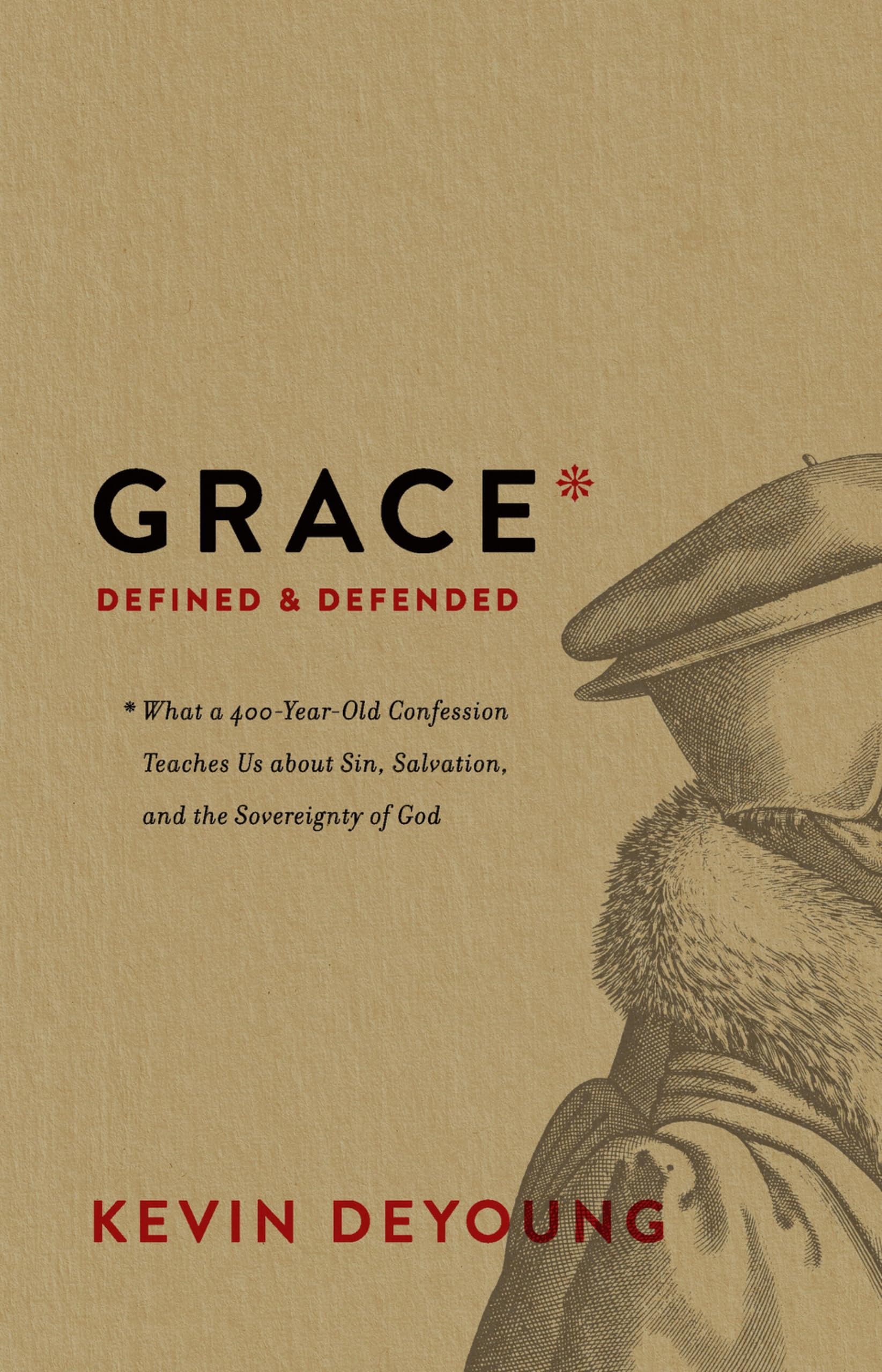 Grace Defined and Defended: What a 400-Year-Old Confession Teaches Us About Sin, Salvation, and the Sovereignty of God book