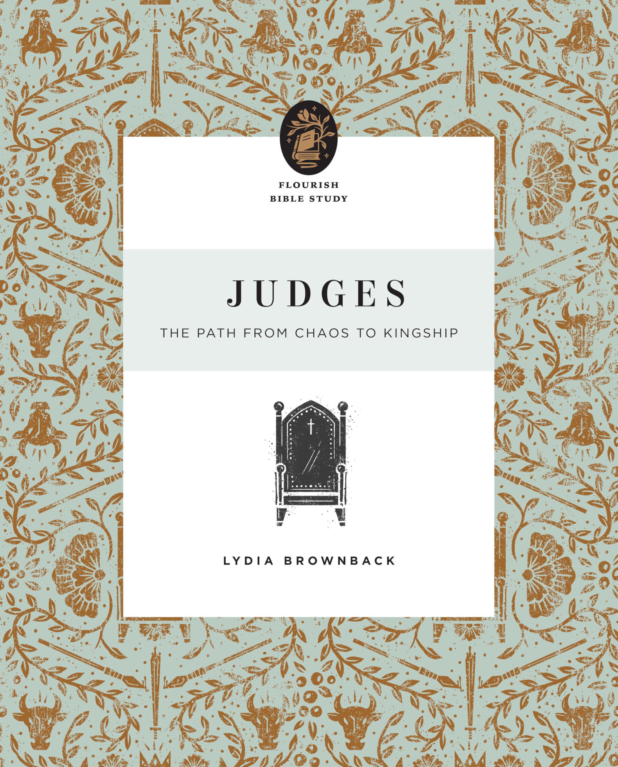 Judges: The Path from Chaos to Kingship (Flourish Bible Study) Books