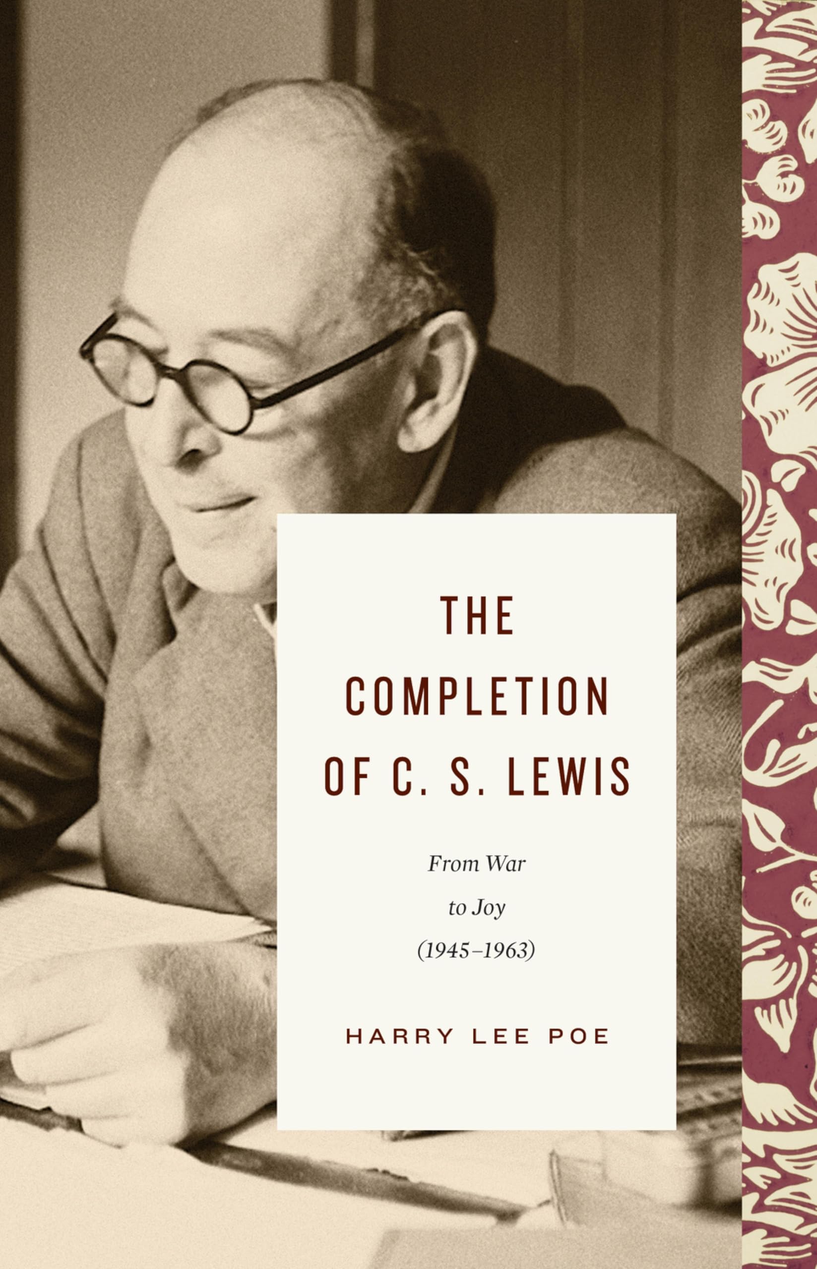 The Completion of C. S. Lewis: From War to Joy 1945-1963 (Lewis Trilogy) Politics & Society