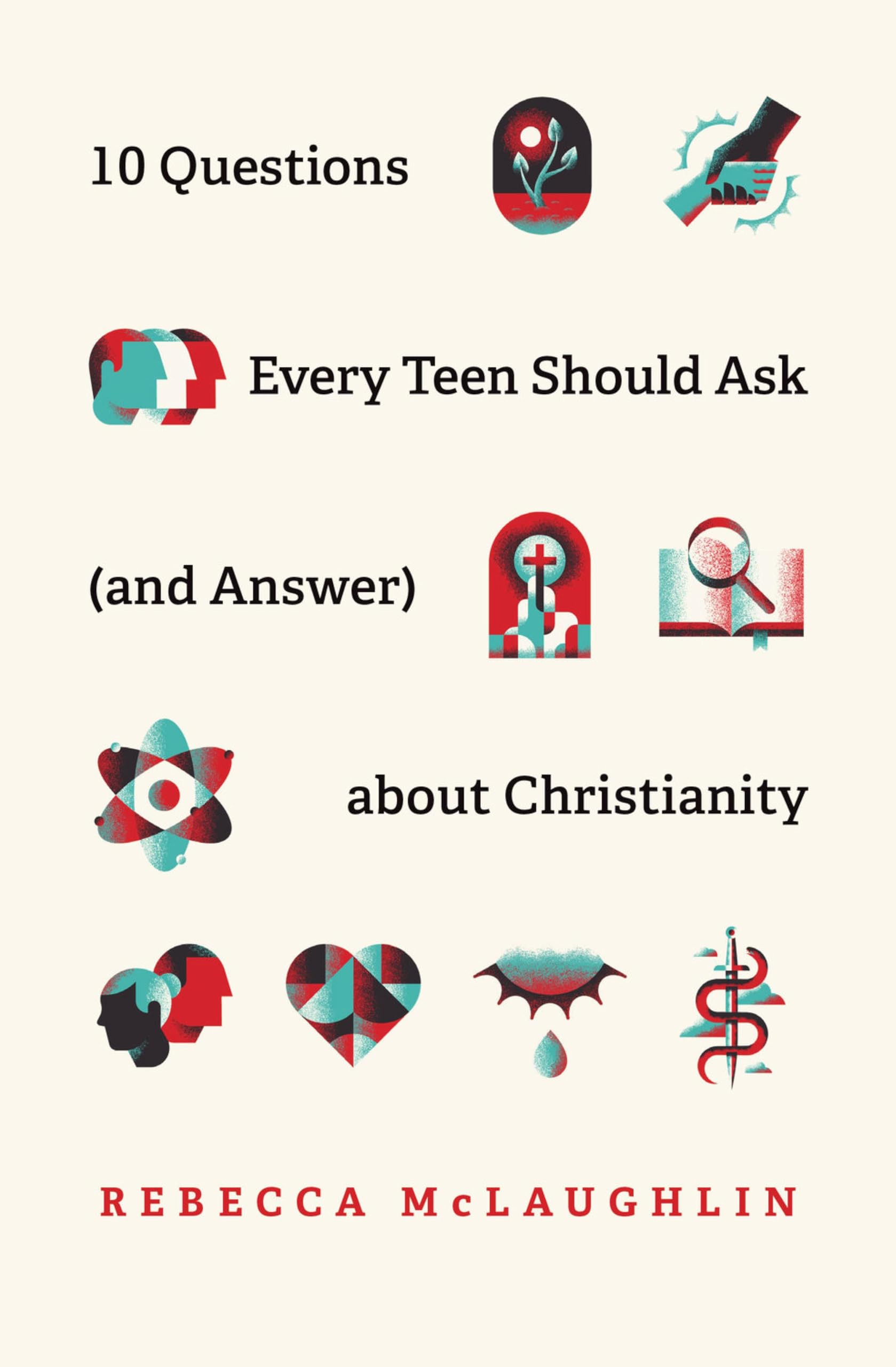 10 Questions Every Teen Should Ask and Answer About Christianity book
