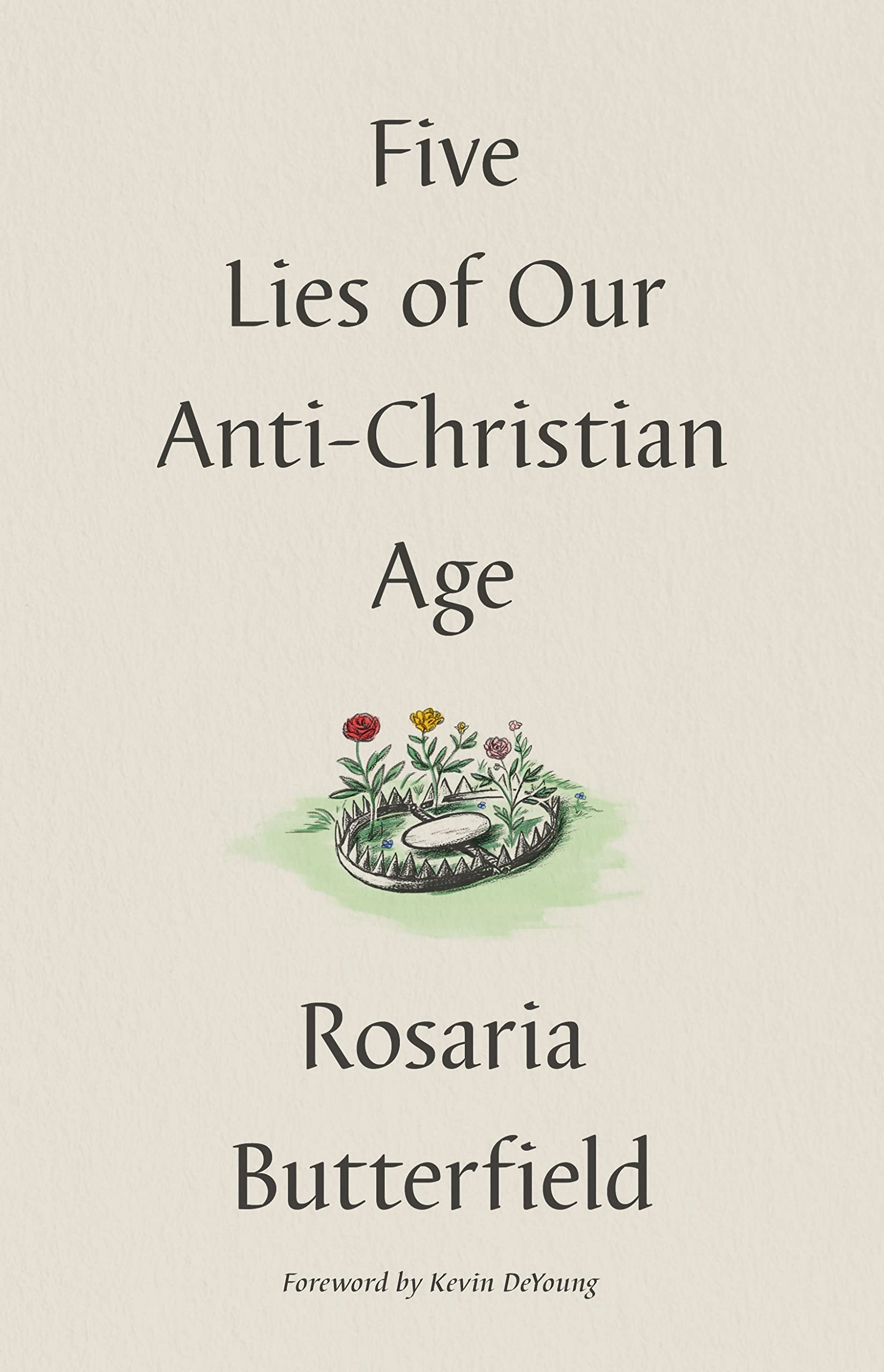 Five Lies of Our Anti-Christian Age General education