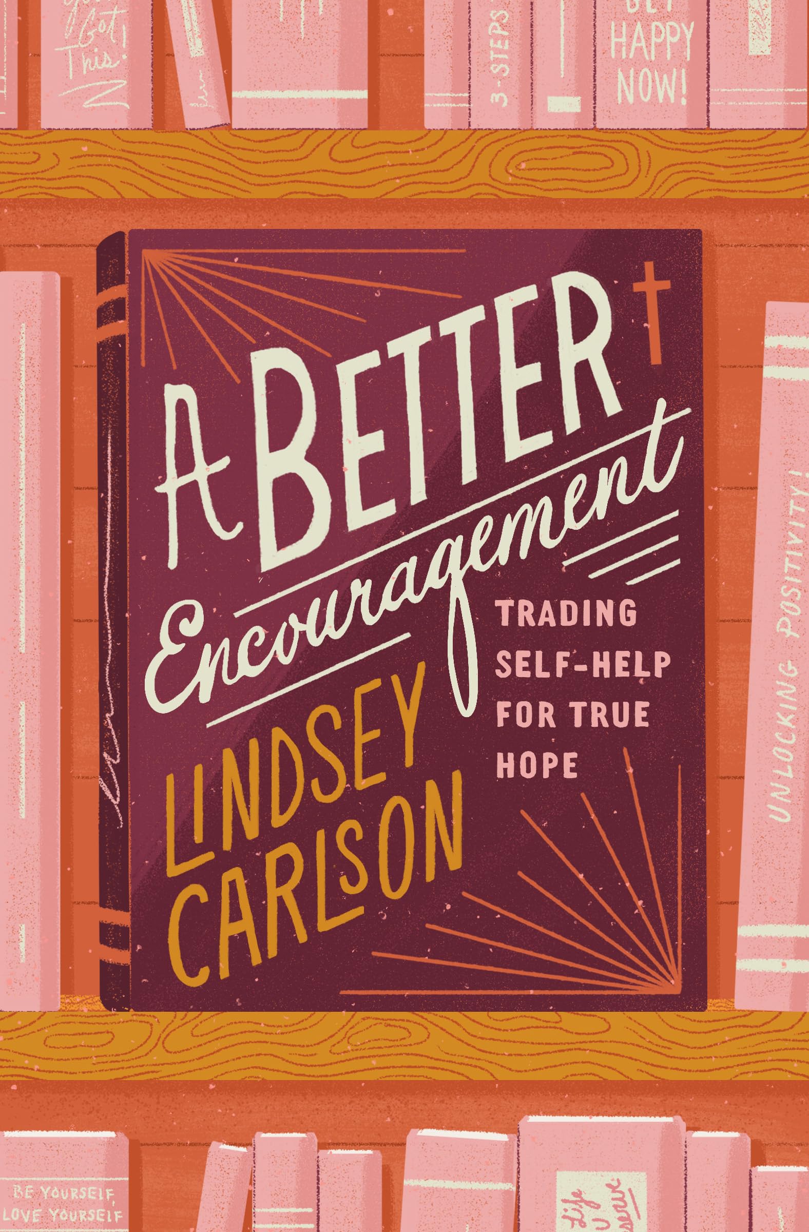 A Better Encouragement: Trading Self-help for True Hope (Gospel Coalition) Religion & Esotericism
