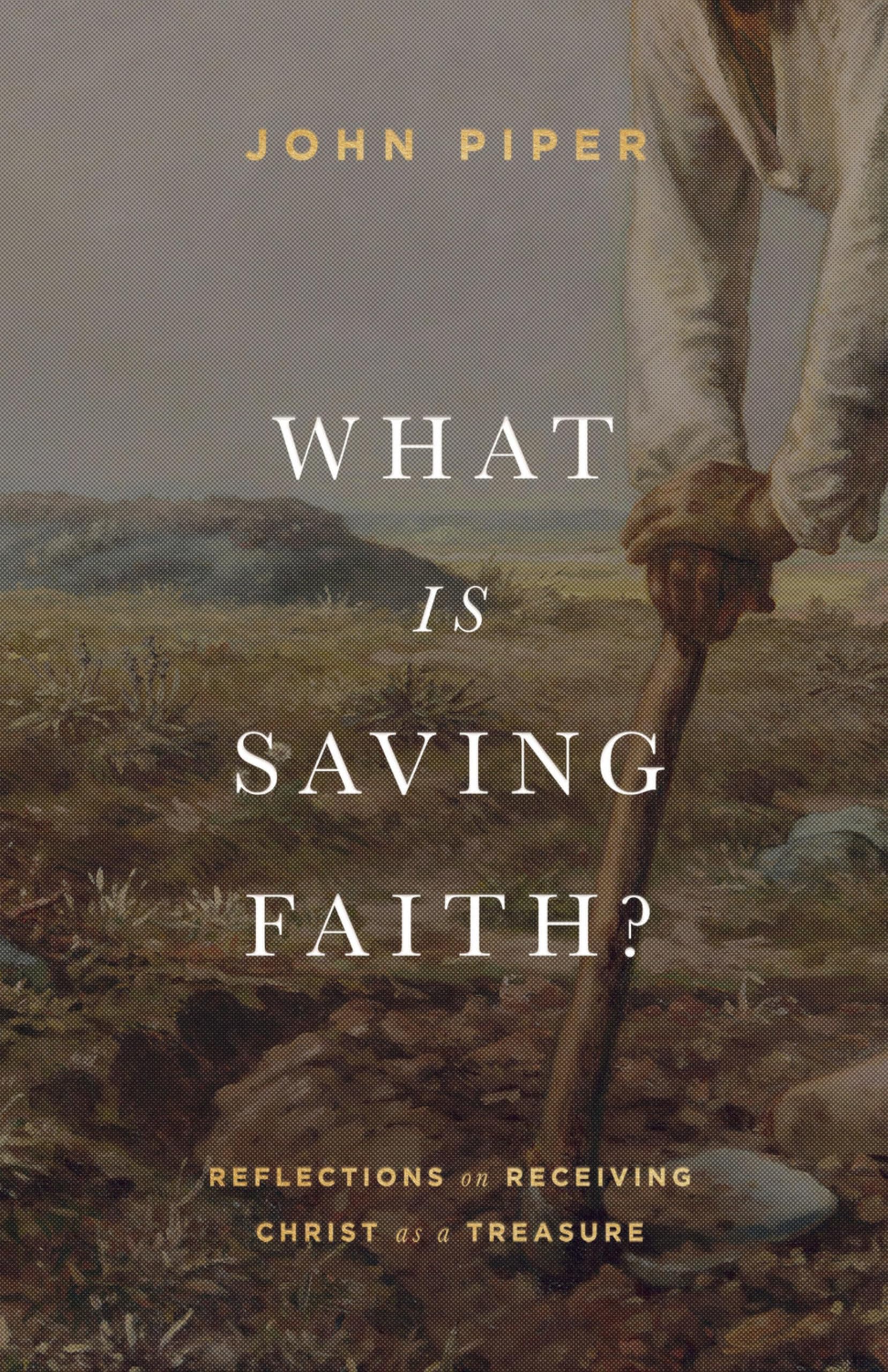 What Is Saving Faith?: Reflections on Receiving Christ As a Treasure Religion & Esotericism