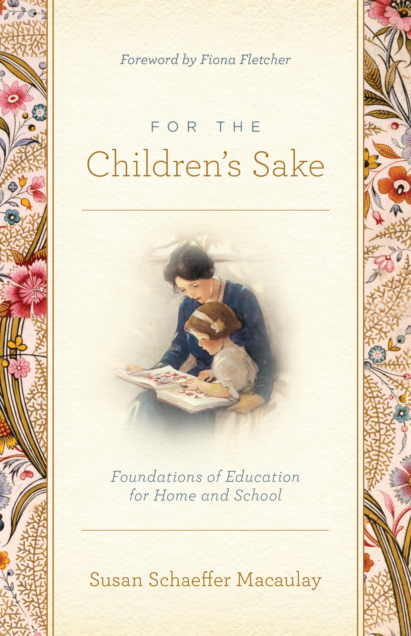 For the Children's Sake: Foundations of Education for Home and School Self-help